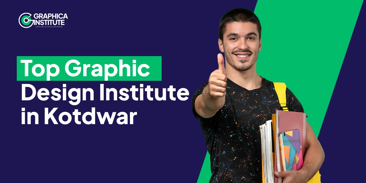 Top Graphic Design Institute In Kotdwar