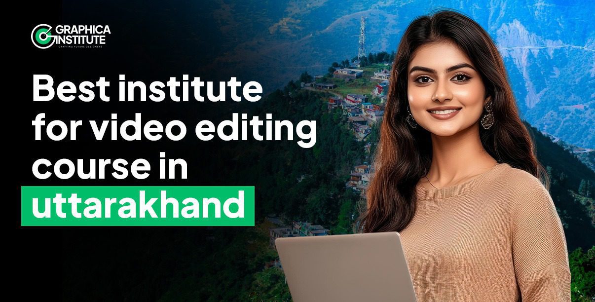 Best Institute for Video Editing Course in Uttarakhand
